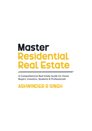 Master Residential Real Estate - Comprehensive Guide to Real Estate Professionals, Students, Investors & Home Buyers by Ashwinder R Singh | Indian Real Estate, Home Buying Guide | Zebra learn books