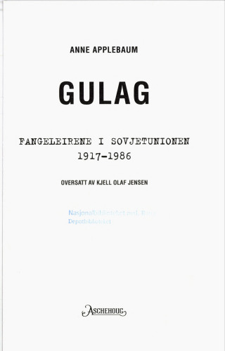 Gulag : fangeleirene i Sovjetunionen 1917-1986