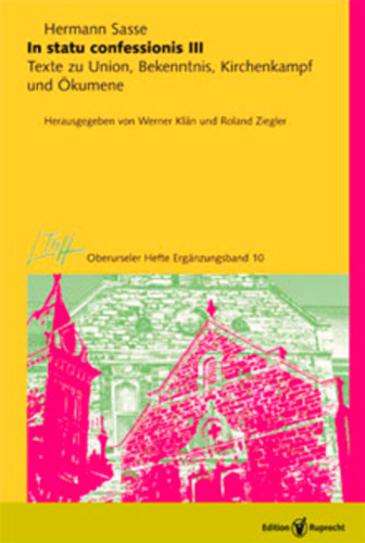 In statu confessionis III: Texte zu Union, Bekenntnis, Kirchenkampf und Ökumene
