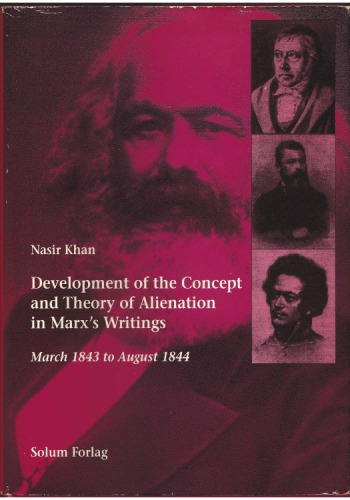 Development of the Concept and Theory of Alienation in Marx's Writings