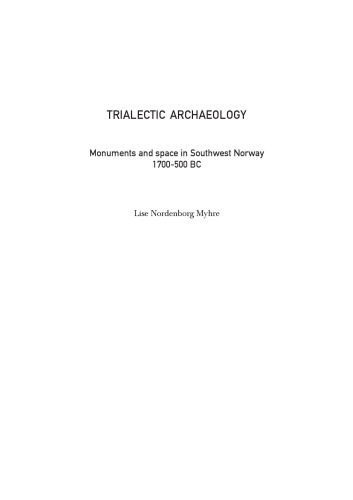 Trialectic Archaeology: Monuments and Space in Southwest Norway, 1700-500 BC