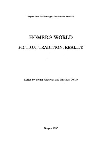 Homer's World: Fiction, Tradition, Reality