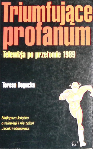 Triumfujące profanum. Telewizja po przełomie 1989