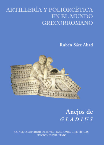 Artillería y poliorcética en el mundo grecorromano