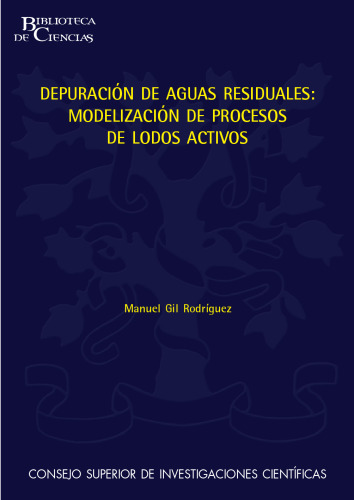 Depuración de aguas residuales : modelización de procesos de lodos activos: Modelización de procesos de lodos activos (Biblioteca De Ciencias) (Spanish Edition)