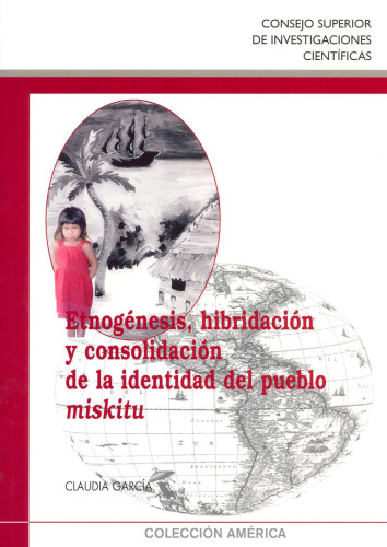 Etnogénesis, hibridación y consolidación de la identidad del pueblo miskitu