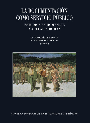 La documentación como servicio público: Estudios en homenaje a Adelaida Román (Spanish Edition)