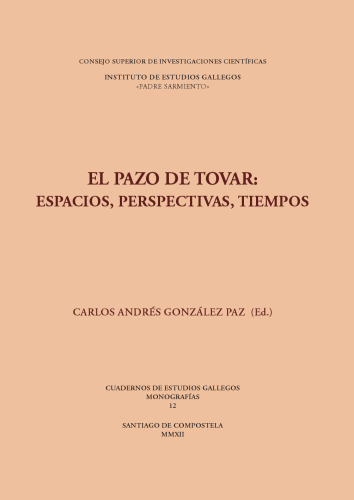 El Pazo de Tovar : espacios, perspectivas, tiempos