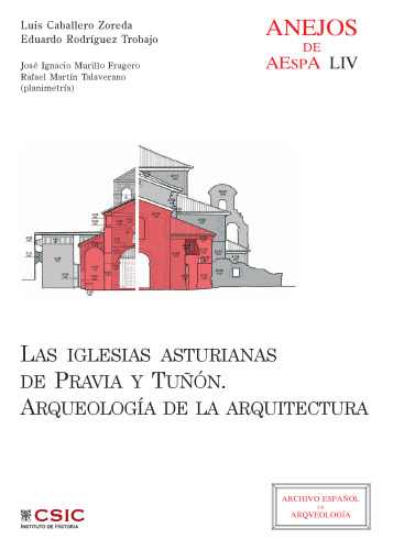 Las iglesias asturianas de Pravia y Tuñón : arqueología de la arquitectura: Arqueología de la arquitectura