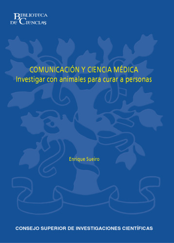 Comunicación y ciencia médica : investigar con animales para curar a personas: Investigar con animales para curar a personas