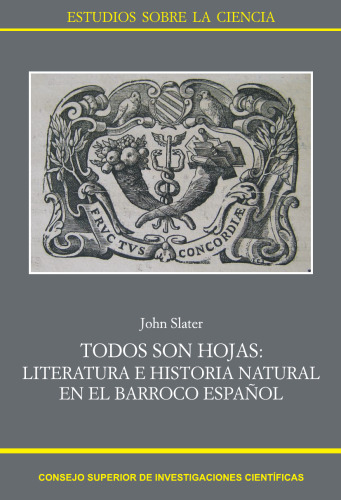 Todos Son Hojas: Literatura E Historia Natural En El Barroco Espanol