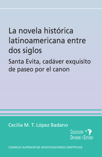 La novela histórica latinoamericana entre dos siglos : Santa Evita, cadáver exquisito de paseo por el canon: Un caso: Santa Evita, cadáver exquisito de paseo por el canon