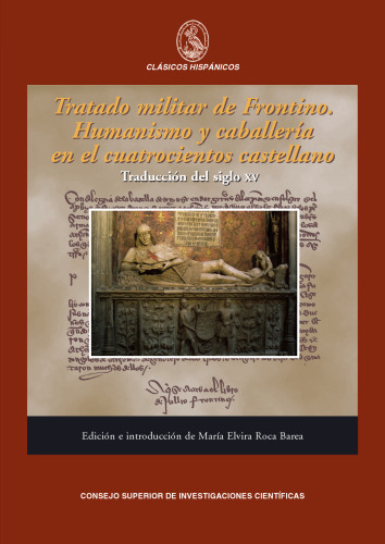 Tratado militar de Frontino : humanismo y caballería en el Cuatrocientos castellano : traducción del siglo XV: Traducción del siglo XV