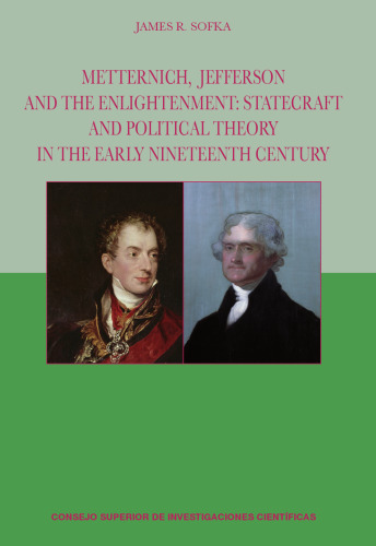 Metternich, Jefferson and the Enlightenment : statecraft and political theory in the early nineteenth century