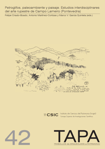 Petroglifos, paleoambiente y paisaje: estudios interdisciplinares del arte rupestre de campo Lameiro (Pontevedra)