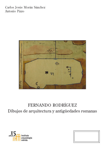 Fernando Rodríguez : dibujos de arquitectura y antigüedades romanas