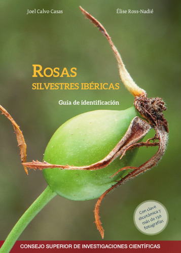 Rosas silvestres ibéricas : guía de identificación: Guía de identificación
