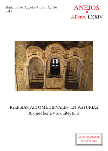 Iglesias altomedievales en Asturias : arqueología y arquitectura