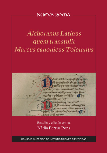 Alchoranus latinus quem transtulit Marcus canonicus Toletanus : estudio y edición crítica: Estudio y edición crítica