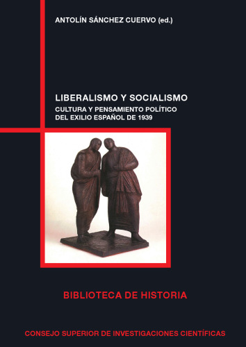 Liberalismo y socialismo: cultura y pensamiento político del exilio español de 1939