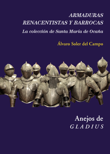 Armaduras renacentistas y barrocas: la colección de Santa María de Ocaña