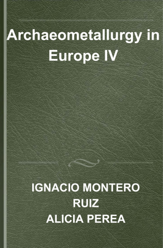 Archaeometallurgy in Europe IV