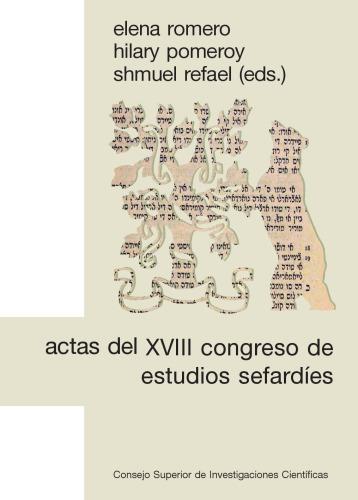 Actas del XVIII Congreso de Estudios Sefardíes : selección de conferencias (Madrid, 30 de junio - 3 de julio, 2014)