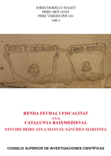 Renda feudal i fiscalitat a la Catalunya baixmedieval : estudis dedicats a Manuel Sánchez Martínez