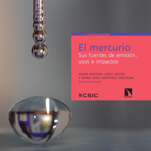 El mercurio : sus fuentes de emisión, usos e impactos