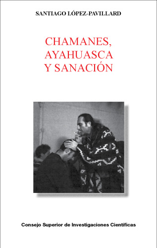 Chamanes, ayahuasca y sanación