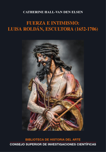 Fuerza e intimismo : Luisa Roldán, escultora (1652-1706)