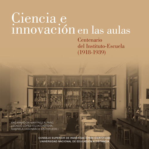 Ciencia e innovación en las aulas: centenario del Instituto-Escuela (1918-1939)