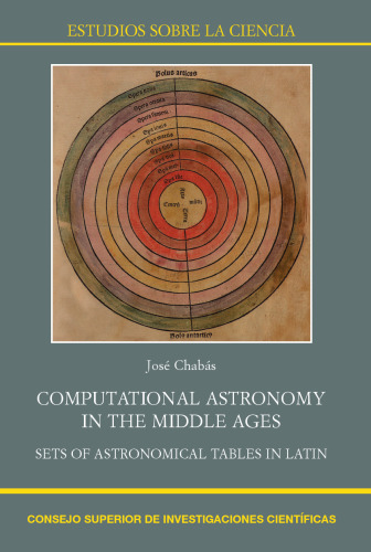 Computational astronomy in the Middle Ages : sets of astronomical tables in latin (Estudios sobre la Ciencia)