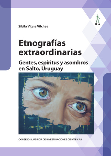Etnografías extraordinarias : gentes, espíritus y asombros en Salto, Uruguay