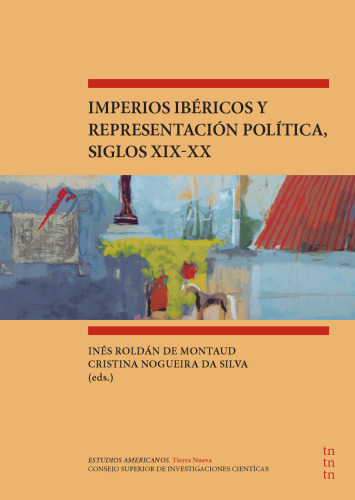 Imperios ibéricos y representación política, siglos XIX-XX