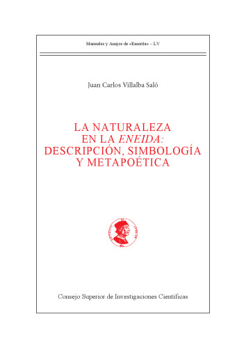 La naturaleza en la Eneida : descripción, simbología y metapoética