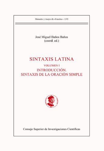 Sintaxis latina. Vol. I. Introducción. Sintaxis de la oración simple