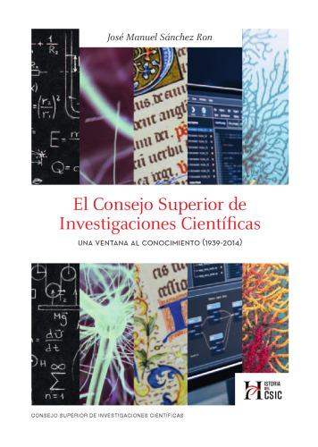 El Consejo Superior de Investigaciones Científicas : una ventana al conocimiento (1939-2014)
