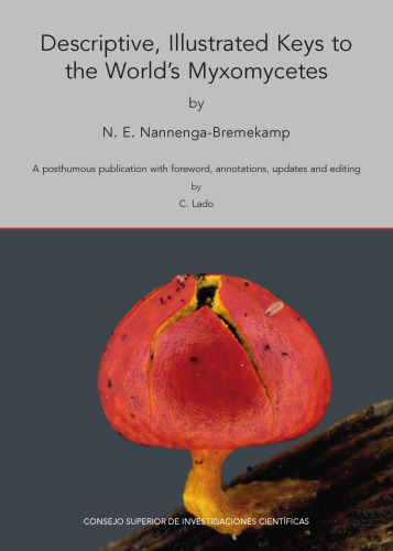 Descriptive, illustrated keys to the world's Myxomycetes : a posthumous publication with foreword, annotations, updates and editing
