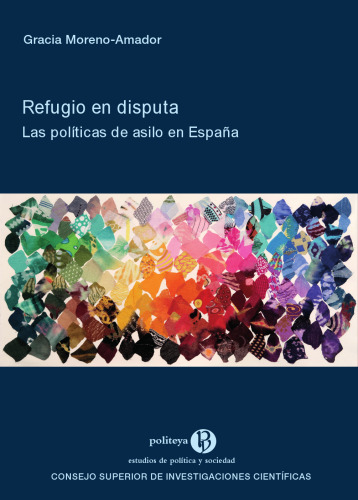 Refugio en disputa : las políticas de asilo en España