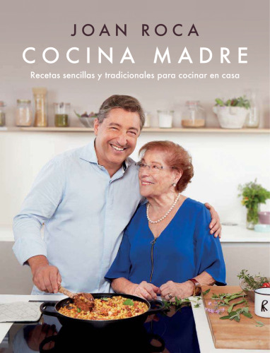 Cocina madre: Recetas sencillas y tradicionales para cocinar en casa