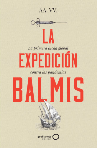 La expedición Balmis: La primera lucha global contra las pandemias