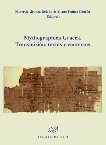 Mythographica Graeca. Transmisión, textos y contextos
