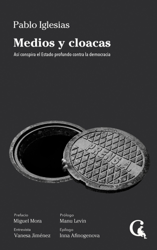 Medios y cloacas: Así conspira el Estado profundo contra la democracia: 6