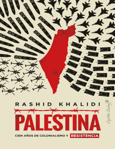 Palestina. Cien Años de Colonialismo y Resistencia