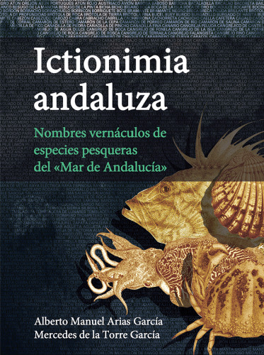 Ictionimia andaluza: Nombres de vernáculos de especies pesqueras del "Mar de Andalucía"