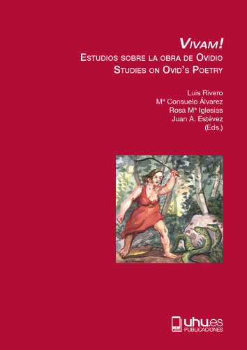 Vivam! : estudios sobre la obra de Ovidio = studies on Ovid's poetry