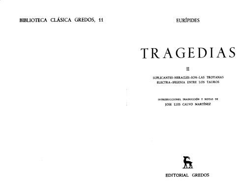 Eurípides: Tragedias. Vol. II: Suplicantes. Heracles. Ion. Las troyanas. Electra. Ifigenia entre los Tauros