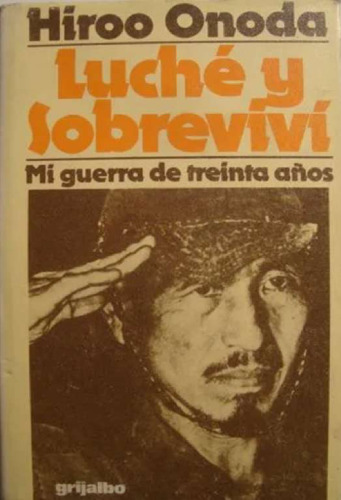 Luché y sobreviví. Mi guerra de treinta años