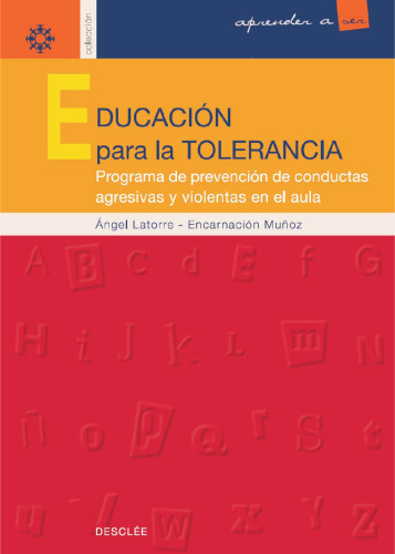 Educación para la tolerancia: Programa de prevención de conductas agresivas y violentas en el aula